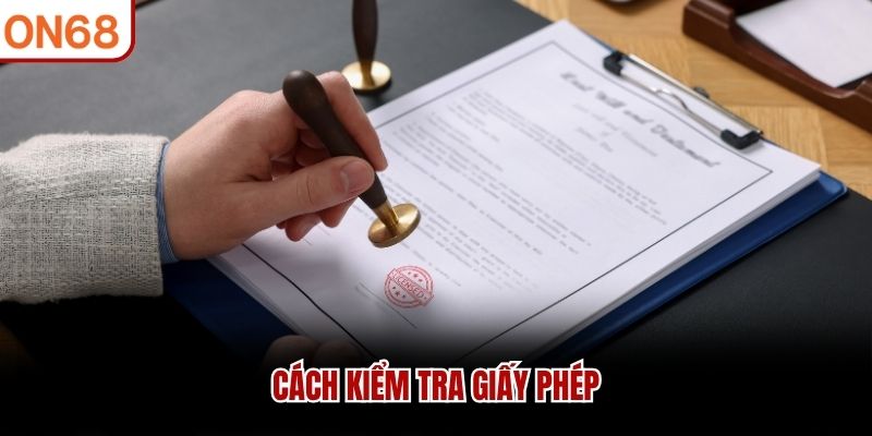 Cách kiểm tra giấy phép hoạt động ON68