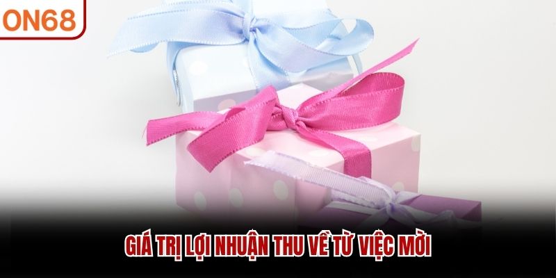 Giá trị lợi nhuận thu về từ việc mời