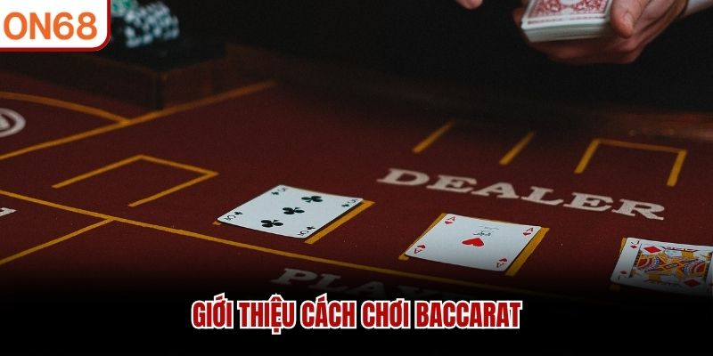 Giới thiệu Cách Chơi Baccarat