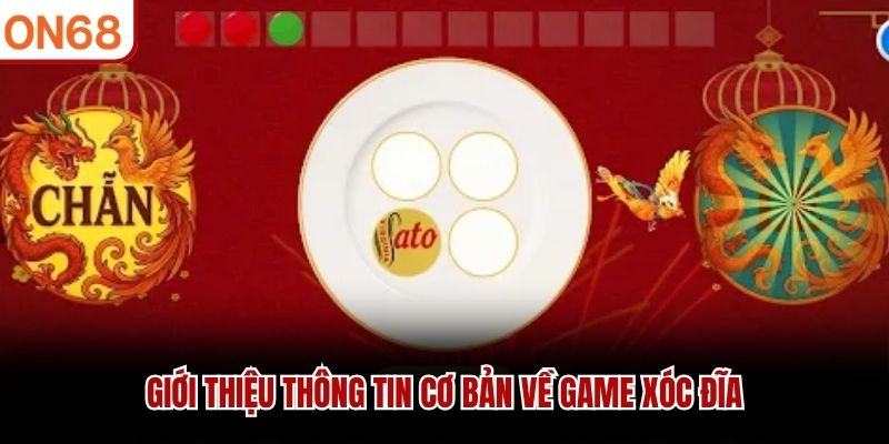 Giới thiệu thông tin cơ bản về game xóc đĩa