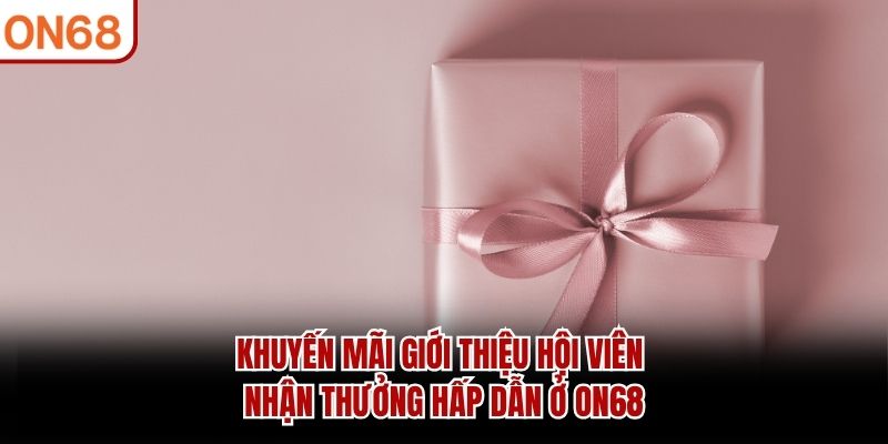 Khuyến mãi giới thiệu hội viên