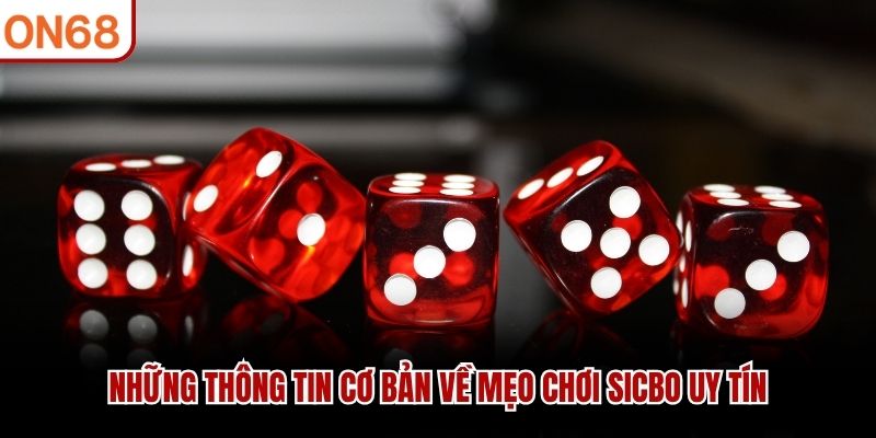Những thông tin cơ bản về mẹo chơi sicbo uy tín