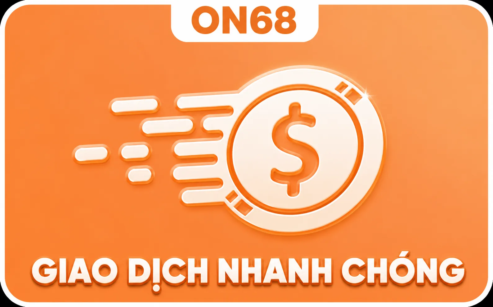 ON68 giao dịch nhanh chóng