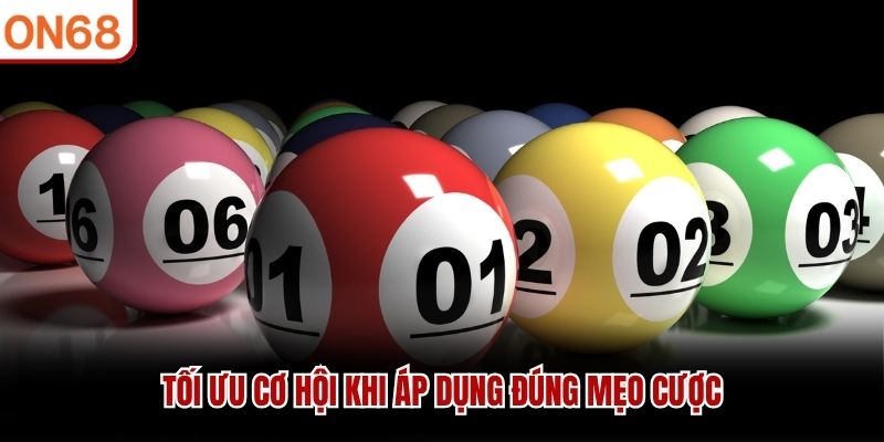 Tối ưu cơ hội khi áp dụng đúng mẹo cược