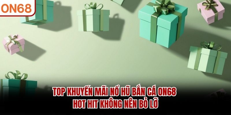 khuyến mãi nổ hũ bắn cá